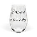 PRINT IT YOUR WAY: Stemless Wine Glass 11.75oz — Clear Modern Everyday Wine Tumbler