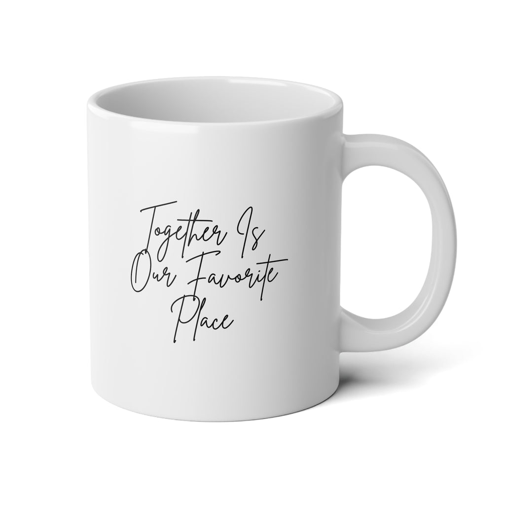 Together is Our Favorite Place: Jumbo Mug, 20oz