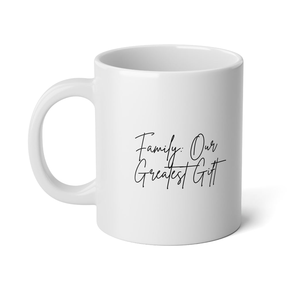 Family, Our Greatest Gift: Jumbo Mug, 20oz