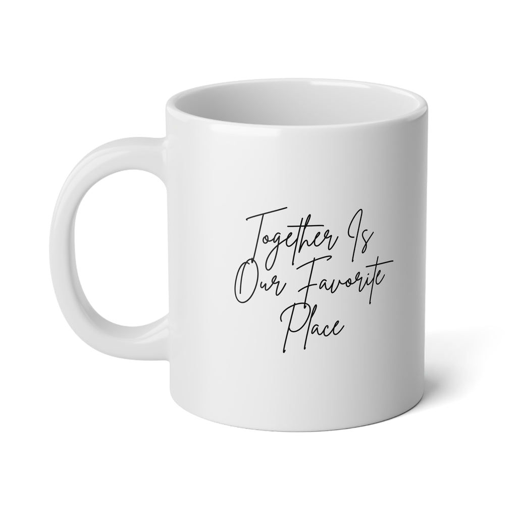 Together is Our Favorite Place: Jumbo Mug, 20oz